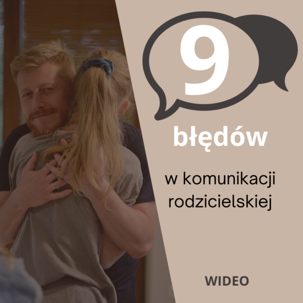 WEBINAR: 9 błędów w komunikacji rodzicielskiej