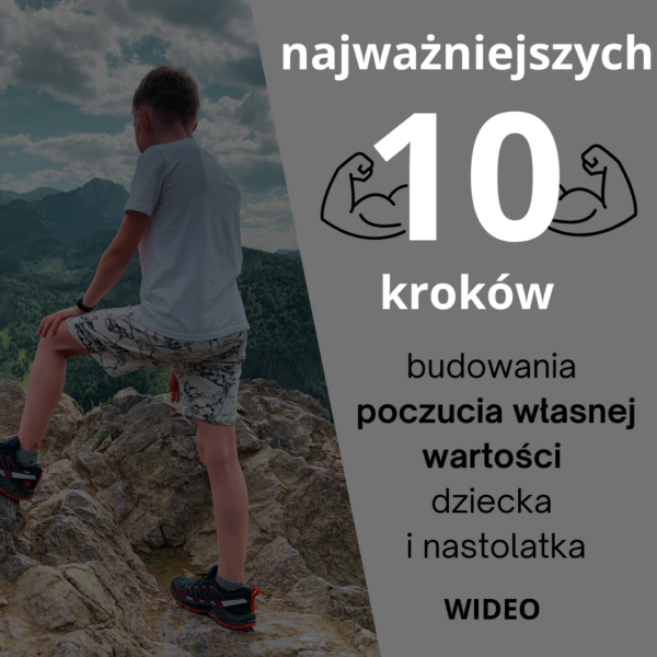 WEBINAR: 10 najważniejszych kroków do budowania poczucia własnej wartości dziecka i nastolatka