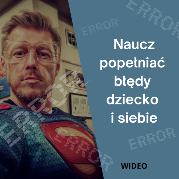 WEBINAR: Naucz popełniać błędy dziecko i siebie